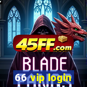 66 vip login